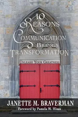 10 razones por las que la comunicación produce transformación: Dé rienda suelta a su grandeza - 10 Reasons Communication Brings Transformation: Unleash Your Greatness