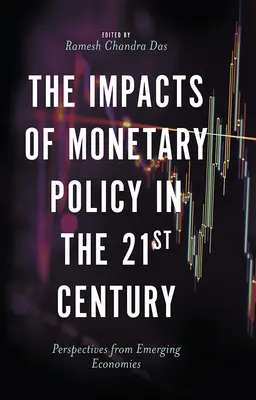Los efectos de la política monetaria en el siglo XXI: Perspectivas de las economías emergentes - The Impacts of Monetary Policy in the 21st Century: Perspectives from Emerging Economies