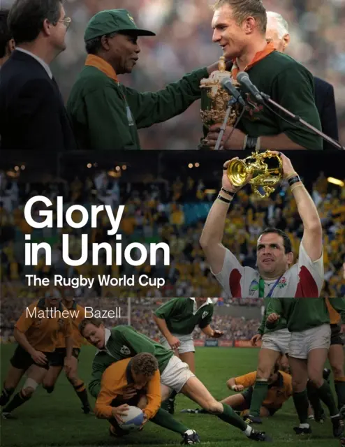 Gloria en la Unión: La Copa del Mundo de Rugby - Glory in Union: The Rugby World Cup