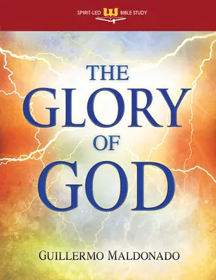 Gloria de Dios: Experimenta un Encuentro Sobrenatural con Su Presencia (Estudio Bíblico Independiente) - Glory of God: Experience a Supernatural Encounter with His Presence (Stand Alone Bible Study)