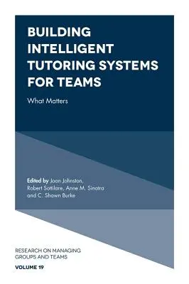 Creación de sistemas de tutoría inteligentes para equipos: Lo que importa - Building Intelligent Tutoring Systems for Teams: What Matters