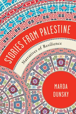 Historias de Palestina: Narrativas de resiliencia - Stories from Palestine: Narratives of Resilience