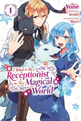 Quiero Ser Recepcionista En Este Mundo Mágico, Vol. 1 (Manga): Volumen 1 - I Want to Be a Receptionist in This Magical World, Vol. 1 (Manga): Volume 1