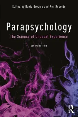 Parapsicología: La ciencia de las experiencias insólitas - Parapsychology: The Science of Unusual Experience