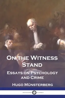 En el banquillo de los testigos: Ensayos sobre psicología y delincuencia - On the Witness Stand: Essays on Psychology and Crime