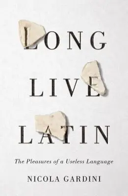 Viva el latín: los placeres de una lengua inútil - Long Live Latin: The Pleasures of a Useless Language