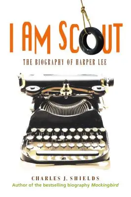 Yo soy Scout: La biografía de Harper Lee - I Am Scout: The Biography of Harper Lee