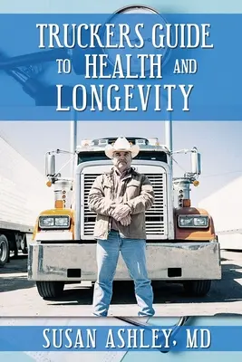 Guía del camionero para la salud y la longevidad - Truckers Guide to Health and Longevity