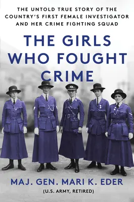 Las chicas que lucharon contra el crimen: The Untold True Story of the Country's First Female Investigator and Her Crime Fighting Squad - The Girls Who Fought Crime: The Untold True Story of the Country's First Female Investigator and Her Crime Fighting Squad