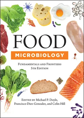 Microbiología de los alimentos: Fundamentos y fronteras - Food Microbiology: Fundamentals and Frontiers