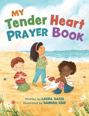 Libro de oraciones Mi tierno corazón: Oraciones rimadas para los más pequeños - My Tender Heart Prayer Book: Rhyming Prayers for Little Ones