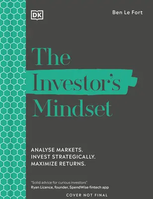 La mentalidad del inversor: Analizar los mercados. Invierta estratégicamente. Minimizar el riesgo. Maximizar la rentabilidad. - The Investor's Mindset: Analyze Markets. Invest Strategically. Minimize Risk. Maximize Returns.