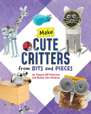Crea simpáticas criaturas con trozos y piezas - Make Cute Critters from Bits and Pieces