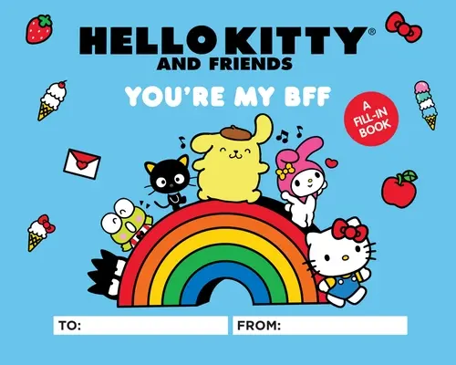 Hello Kitty y sus amigos: You're My Bff: Un libro para rellenar - Hello Kitty and Friends: You're My Bff: A Fill-In Book