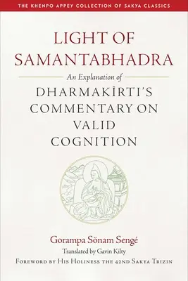 La luz de Samantabhadra: explicación del comentario de Dharmakirti sobre la cognición válida - Light of Samantabhadra: An Explanation of Dharmakirti's Commentary on Valid Cognition