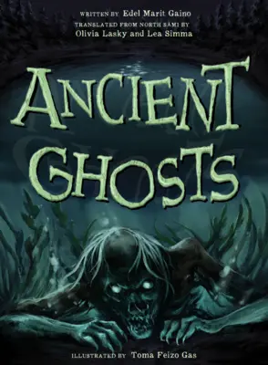 Ancient Ghosts: Una colección de historias extrañas y aterradoras del norte de Noruega - Ancient Ghosts: A Collection of Strange and Scary Stories from Northern Norway