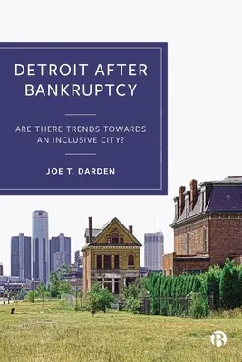 Detroit después de la quiebra: ¿Existen tendencias hacia una ciudad integradora? - Detroit After Bankruptcy: Are There Trends Towards an Inclusive City?