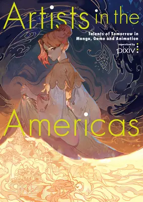 Artistas en las Américas: Talentos del mañana en manga, juegos y animación - Artists in the Americas: Talents of Tomorrow in Manga, Game and Animation