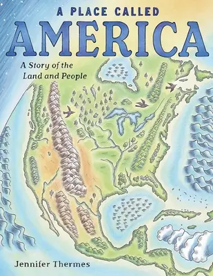 Un lugar llamado América: Una historia de la tierra y sus gentes - A Place Called America: A Story of the Land and People