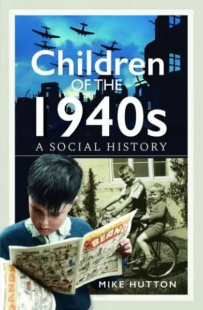 Children of the 1940s: Una historia social - Children of the 1940s: A Social History