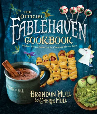 El libro de cocina oficial de Fablehaven: Recetas maravillosas inspiradas en los personajes de la serie - The Official Fablehaven Cookbook: Wondrous Recipes Inspired by the Characters from the Series