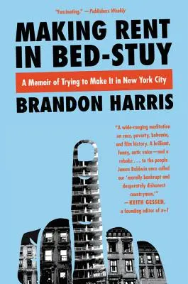 Making Rent in Bed-Stuy: Memorias de un intento de salir adelante en Nueva York - Making Rent in Bed-Stuy: A Memoir of Trying to Make It in New York City