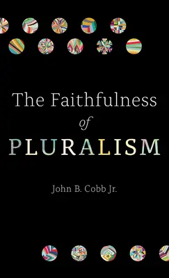 La Fidelidad del Pluralismo - The Faithfulness of Pluralism