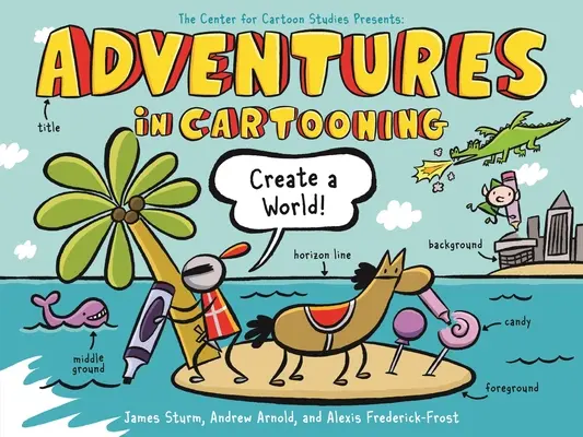 Aventuras en Cartooning: Crea un mundo - Adventures in Cartooning: Create a World