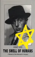 El olor de los humanos: Memorias del Holocausto en Hungría - The Smell of Humans: A Memoir of the Holocaust in Hungary