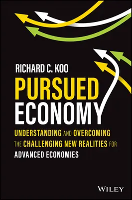 Economía Perseguida: Comprensión y Superación de las Nuevas Realidades Desafiantes para las Economías Avanzadas - Pursued Economy: Understanding and Overcoming the Challenging New Realities for Advanced Economies