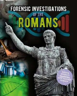 Investigaciones forenses sobre los romanos - Forensic Investigations of the Romans