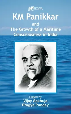 K.M. Panikkar y el crecimiento de una conciencia marítima en la India - K.M. Panikkar and The Growth of a Maritime Consciousness in India