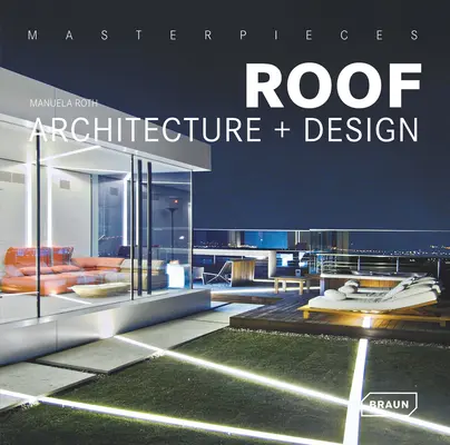 Obras Maestras: Arquitectura y diseño de tejados - Masterpieces: Roof Architecture + Design