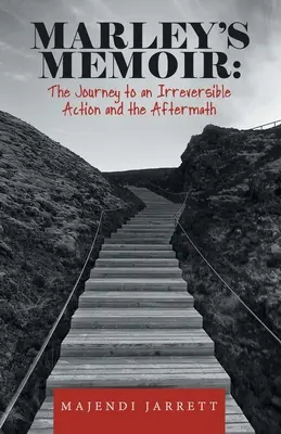 Memorias de Marley: el viaje hacia una acción irreversible y las secuelas - Marley's Memoir: the Journey to an Irreversible Action and the Aftermath