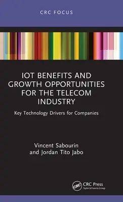 Beneficios del IoT y oportunidades de crecimiento para el sector de las telecomunicaciones: Claves tecnológicas para las empresas - IoT Benefits and Growth Opportunities for the Telecom Industry: Key Technology Drivers for Companies