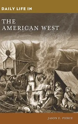 La vida cotidiana en el Oeste americano - Daily Life in the American West