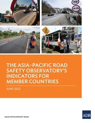 Indicadores del Observatorio de Seguridad Vial en Asia y el Pacífico para los países miembros - The Asia-Pacific Road Safety Observatory's Indicators for Member Countries