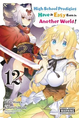 High School Prodigies Have It Easy Even in Another World, Vol. 12 (Manga) - High School Prodigies Have It Easy Even in Another World!, Vol. 12 (Manga)