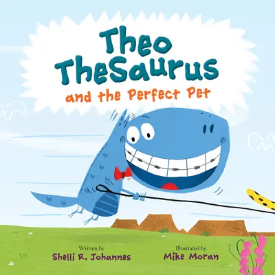 Theo Thesaurus y la mascota perfecta - Theo Thesaurus and the Perfect Pet