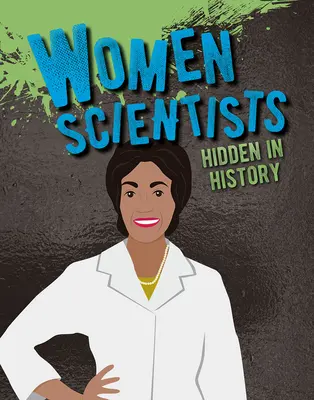 Mujeres científicas ocultas en la historia - Women Scientists Hidden in History