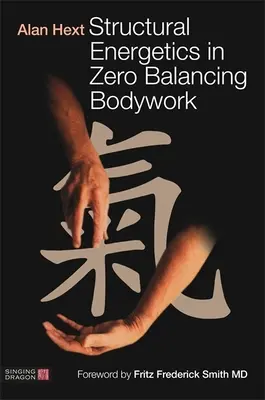 La energía estructural en el trabajo corporal de equilibrio cero - Structural Energetics in Zero Balancing Bodywork