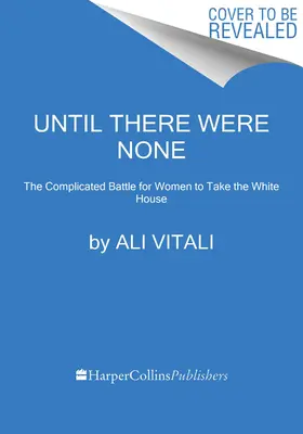 Electable: Por qué Estados Unidos no ha puesto a una mujer en la Casa Blanca... Todavía - Electable: Why America Hasn't Put a Woman in the White House . . . Yet