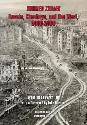 Rusia, Chechenia y Occidente, 2000-2006: El envalentonamiento de Putin - Russia, Chechnya, and the West,2000-2006: The Emboldening of Putin