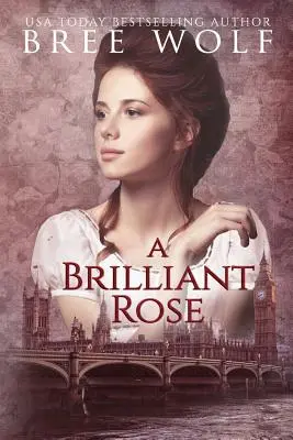 A Brilliant Rose: Un romance de la Regencia - A Brilliant Rose: A Regency Romance