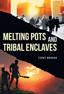 Crisoles y enclaves tribales - Melting Pots and Tribal Enclaves