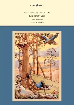 Cuentos persas - Volumen II - Cuentos de Bakhti R - Ilustrados por Hilda Roberts - Persian Tales - Volume II - Bakhti R Tales - Illustrated by Hilda Roberts