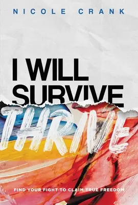 I Will Thrive: Encuentra tu lucha para reclamar la verdadera libertad - I Will Thrive: Find Your Fight to Claim True Freedom