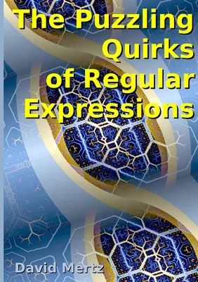 Los enigmas de las expresiones regulares - The Puzzling Quirks of Regular Expressions