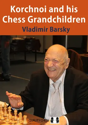 Korchnoi y sus nietos ajedrecistas - Korchnoi and His Chess Grandchildren