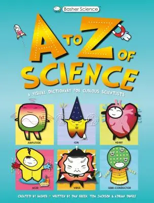 Ciencia Basher: De la A a la Z de la Ciencia - Basher Science: An A to Z of Science